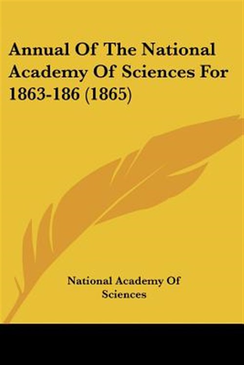 Annual of the National Academy of Sciences for 1863-186