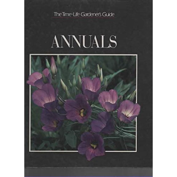 Pre-Owned Annuals (Time-Life Gardener's Guide) (Hardcover) 0809466120 9780809466122
