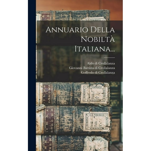 Annuario Della Nobiltà Italiana..., (Hardcover)