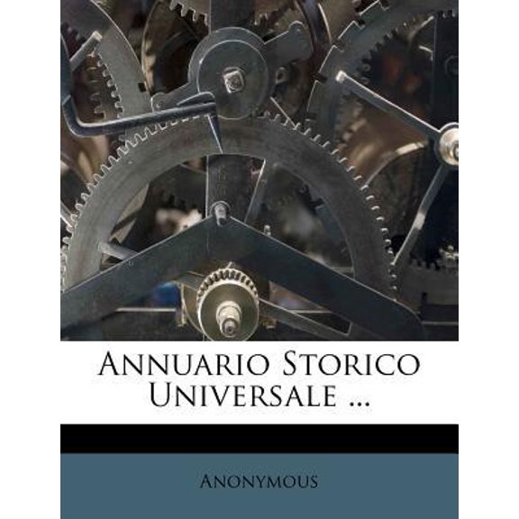 Annuario Storico Universale ... Paperback