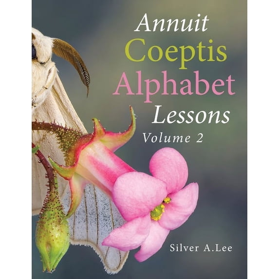 Annuit Coeptis Alphabet Lessons: Volume 2, (Paperback)