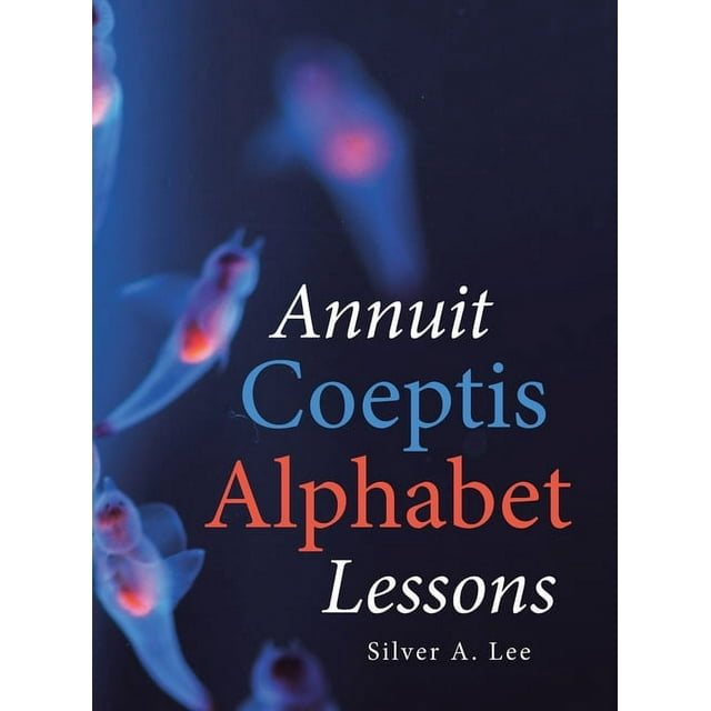 Annuit Coeptis Alphabet Lessons (Hardcover)
