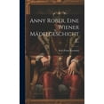 thumbnail image 1 of Anny Rober, Eine wiener Mädelgeschichte. (Hardcover), 1 of 1