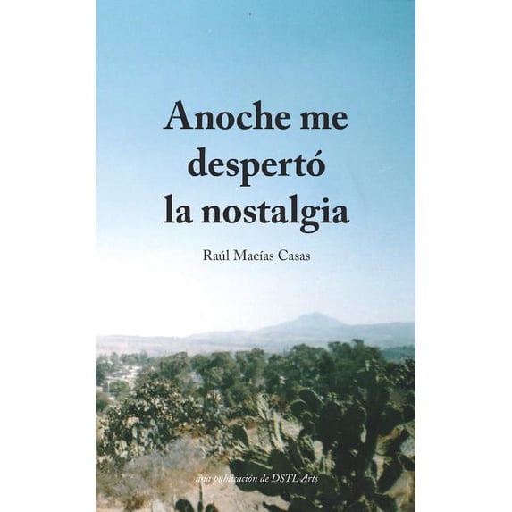 Anoche me despert la nostalgia Spanish Edition Paperback 1946081213 9781946081216 Ral Macas Casas