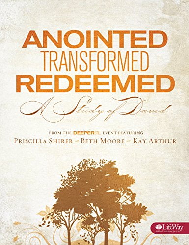 Pre-Owned Anointed, Transformed, Redeemed: A Study of David - Bible Book Paperback Beth Moore, Kay Arthur, Priscilla Shirer