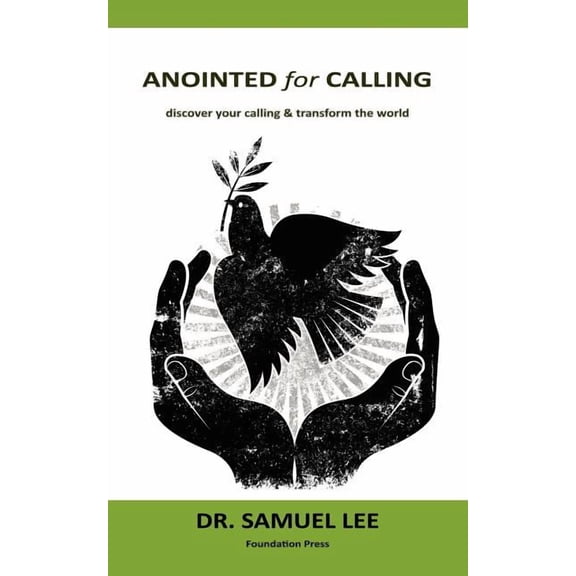 Anointed for Calling: Discover Your Calling & Transform the World, (Paperback)