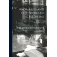 thumbnail image 1 of Anomalies and Curiosities of Medicine: Being an Encyclopedic Collection of Rare and Extraordinary Cases, and of the Most, (Paperback), 1 of 1