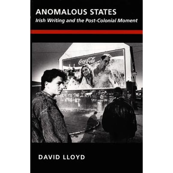 Pre-Owned Anomalous States: Irish Writing and the Post-Colonial Moment (Paperback) 0822313448 9780822313441