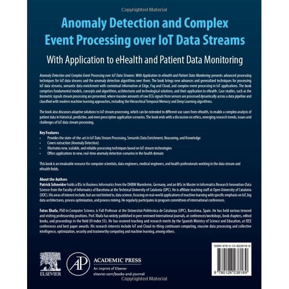 Pre-Owned Anomaly Detection and Complex Event Processing Over IoT Data Streams: With Application to eHealth and Patient Data Monitoring [Paperback] Schneider, Patrick and Xhafa, Fatos