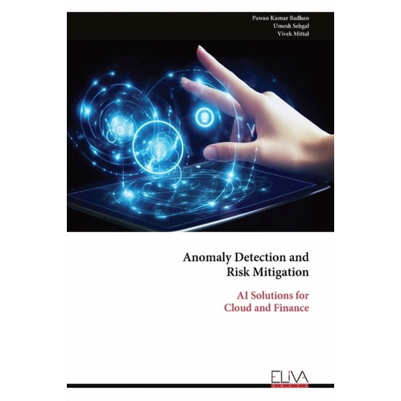 Anomaly Detection and Risk Mitigation: AI Solutions for Cloud and Finance, (Paperback)