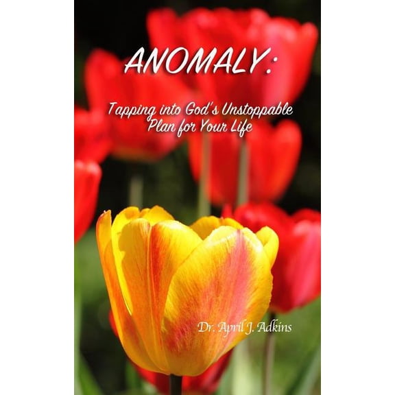 Anomaly: Tapping into God's Unstoppable Plan for Your Life, (Paperback)