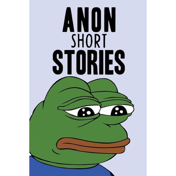 Anon Short Stories: Random Posts from the Internet