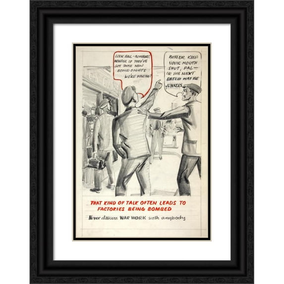 Anonymous 14x18 Black Ornate Wood Framed Double Matted Museum Art Print Titled - That Kind of Talk Often Leads to Factories Being Bombed. Never Discuss War Work with Anybody (1939-1946)