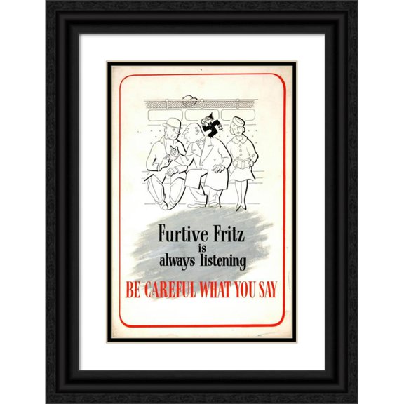 Anonymous 17x24 Black Ornate Framed Double Matted Museum Art Print Titled: Furtive Fritz is Always Listening. Be Careful What You Say. (1939-1946)