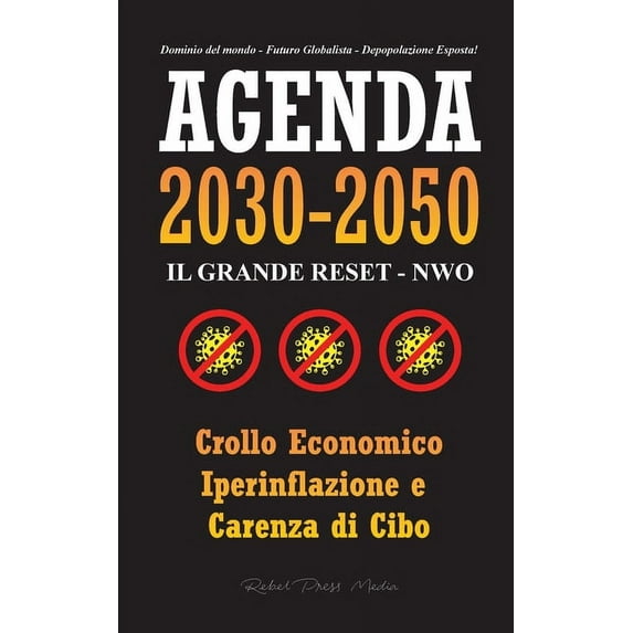 Anonymous Truth Leaks Agenda 2030-2050: Il Grande Reset - NWO - Crollo Economico, Iperinflazione e Carenza di Cibo - Dominio del Mondo - Futur, (Paperback)