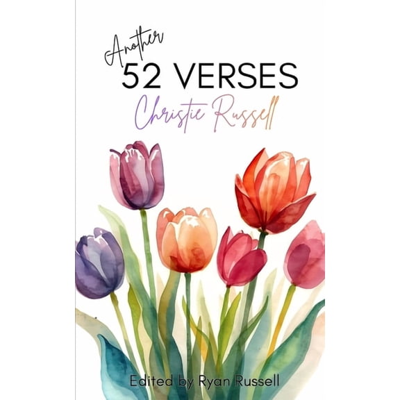 Another 52 Verses: Memorize Scripture for a Year, One Week at a Time, (Paperback)