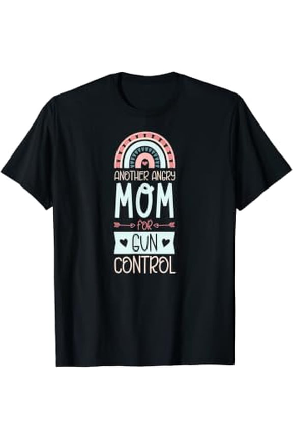 Another Angry Mom For Gun Control Advocate Bohemian Rainbow Tee