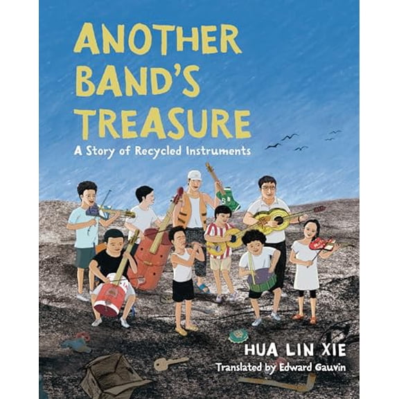Pre-Owned Another Band's Treasure: A Story of Recycled Instruments, 9781728460376, 1728460379, Paperback,