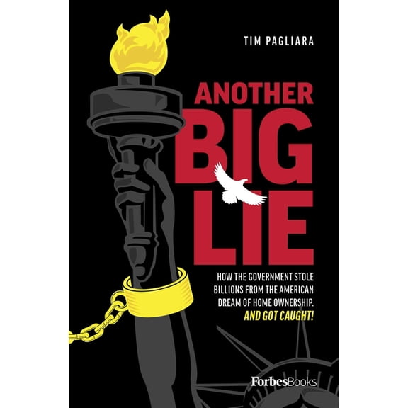 Another Big Lie: How the Government Stole Billions from the American Dream of Home Ownership. and Got Caught!, (Hardcover)