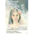 thumbnail image 1 of Another Chance to be Real: Attachment and Object Relations Treatment of Borderline Personality Disorder, (Hardcover), 1 of 1