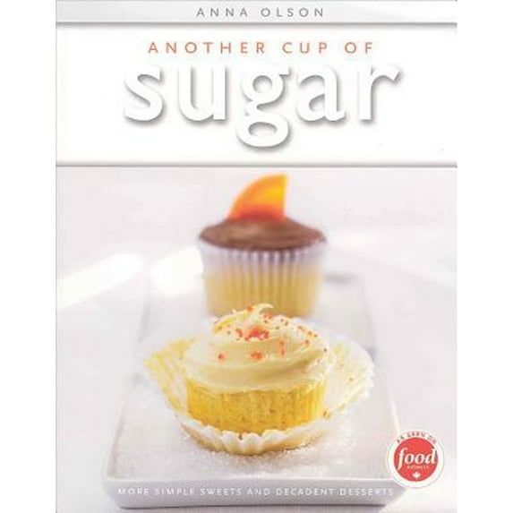 Pre-Owned Another Cup of Sugar: More Simple Sweets and Decadent Desserts (Paperback) 155285809X 9781552858097