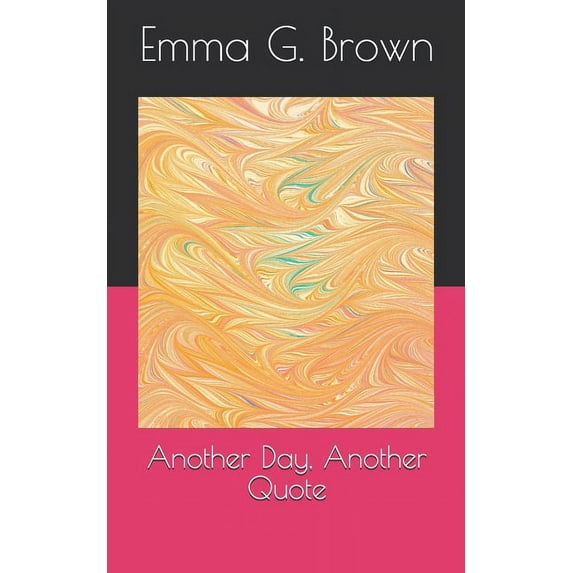 Another Day, Another Quote, (Paperback)