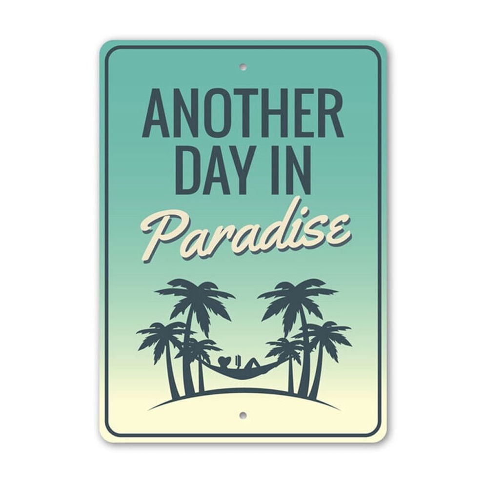 Another Day in Paradise Beach House Sign Beach Lover Metal Decor Sign 8 x 12 Inches
