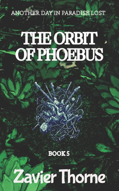 Another Day in Paradise Lost. The Orbit of Phoebus and More Stories, Book 5, (Paperback)