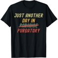 thumbnail image 1 of Another Day in Purgatory T-Shirt, 1 of 4