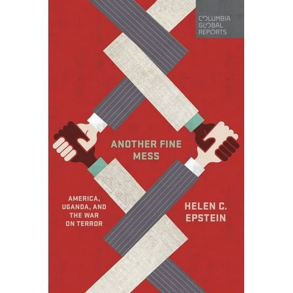 Another Fine Mess: America, Uganda, and the War on Terror (Paperback)