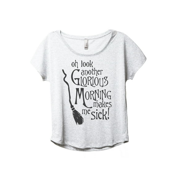 Another Glorious Morning Makes Me Sick Women's Fashion Slouchy Dolman T-Shirt Tee Heather White 2X-Large