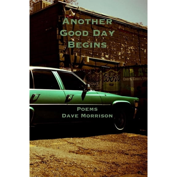Another Good Day Begins: poems, (Paperback)