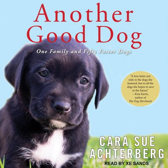 Another Good Dog: One Family and Fifty Foster Dogs (Audiobook)