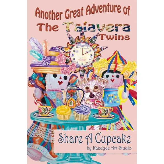 Another Great Adventure of the Talavera Twins: Another Great Adventure of The Talavera Twins : Share A Cupcake (Series #2) (Paperback)