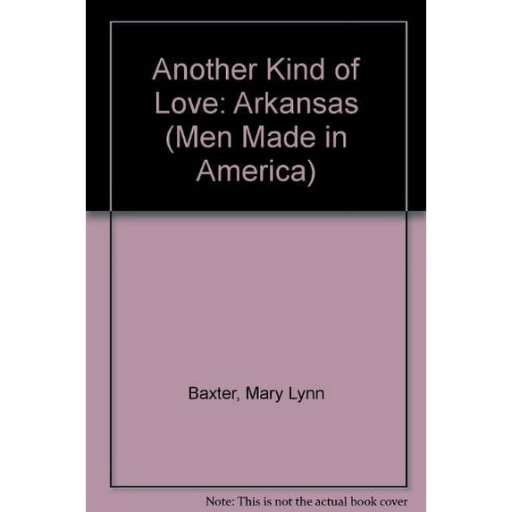 Pre-Owned Another Kind of Love (Men Made in America: Arkansas #4) (Unknown) 0373451547 9780373451548
