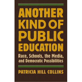 Pre-Owned Another Kind of Public Education: Race, Schools, the Media, and Democratic Possibilities (Simmons College/Beacon Press Race, Education, and Democracy... (Hardcover) 0807000183 9780807000182