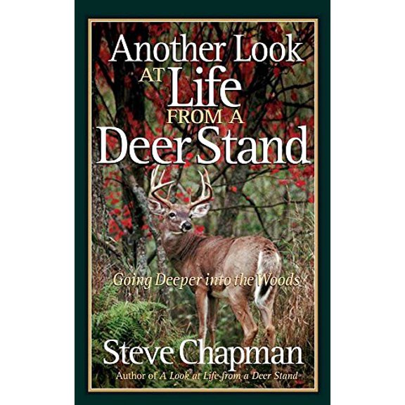 Pre-Owned Another Look at Life from a Deer Stand: Going Deeper Into the Woods (Paperback) 0736918914 9780736918916