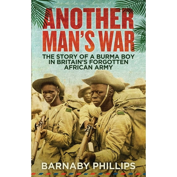 Another Man's War : The Story of a Burma Boy in Britain's Forgotten African Army (Edition 2) (Paperback)