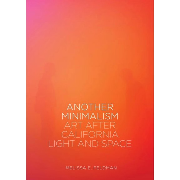 Another Minimalism : Art After California Light and Space (Paperback)