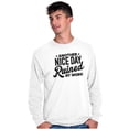 thumbnail image 1 of Another Nice Day Ruined Funny Work Long Sleeve TShirt Men Women Brisco Brands M, 1 of 6