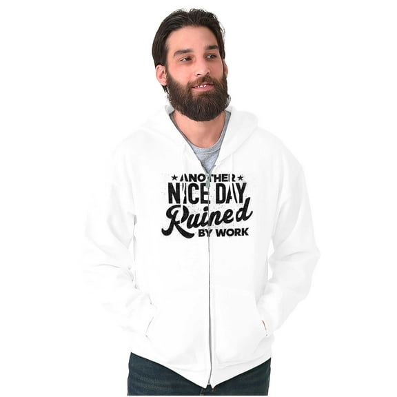 Another Nice Day Ruined Funny Work Zip Up Hoodie Men's Women's Brisco Brands X
