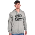 thumbnail image 1 of Another Nice Day Ruined Funny Work Zip Up Hoodie Men's Women's Brisco Brands X, 1 of 6