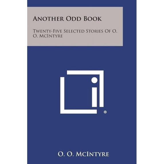 Another Odd Book: Twenty-Five Selected Stories of O. O. McIntyre