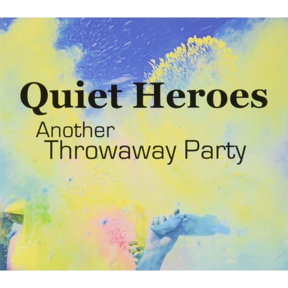 Quiet Heroes Another Throwaway Party (CD)