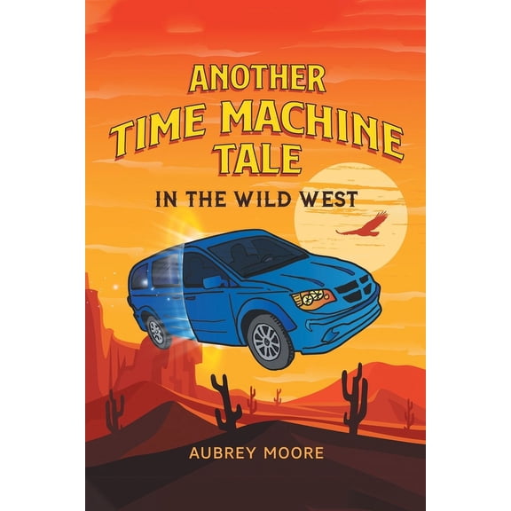 Another Time Machine Tale: In the Wild West, (Paperback)