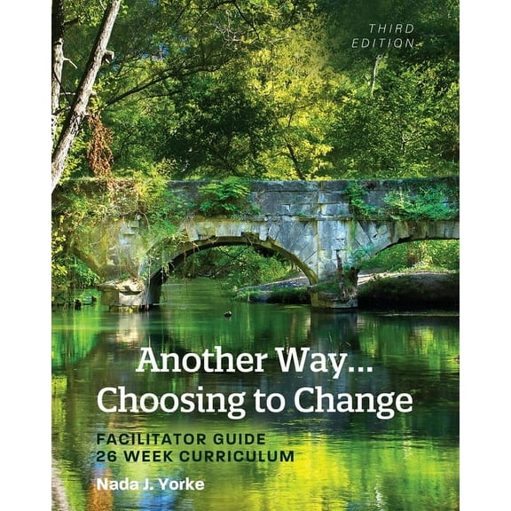 Another Way...Choosing to Change: Facilitator Guide - 26 Week Curriculum, (Paperback)