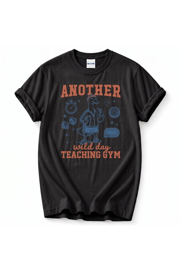 Another Wild Day Teaching Gym T-Shirt – Funny Goose PE Teacher Design – Physical Education Teacher Gift