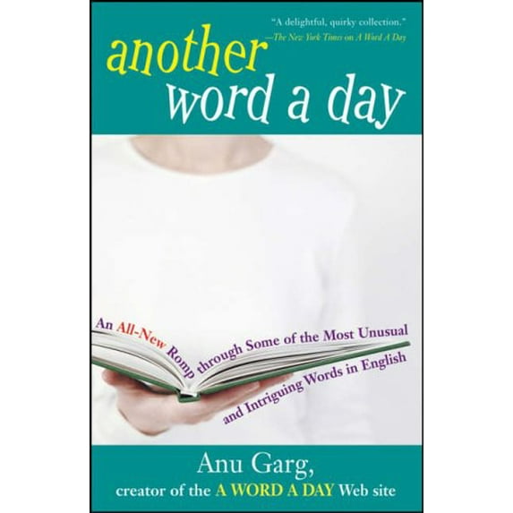 Pre-Owned Another Word a Day: An All-New Romp Through Some of the Most Unusual and Intriguing Words in English (Paperback) 0471718459 9780471718451