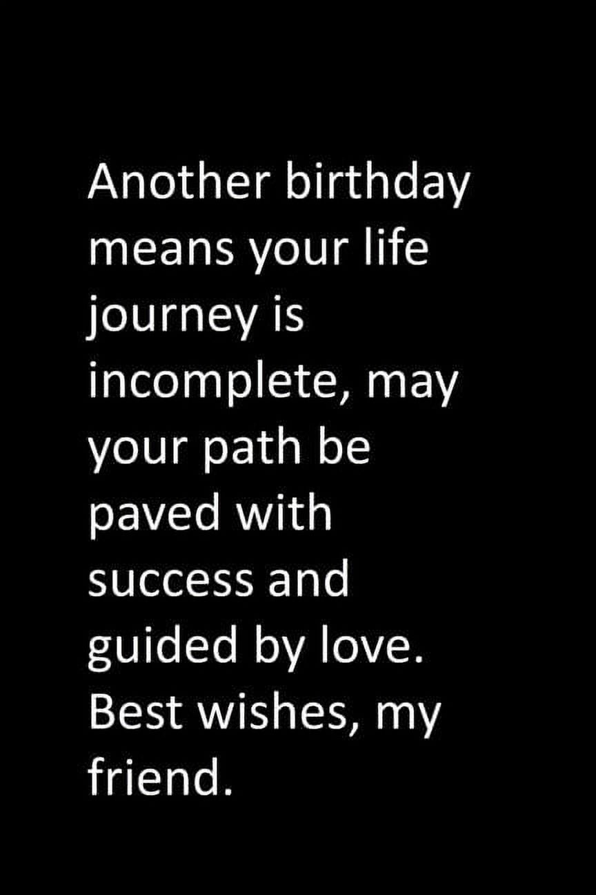 Another birthday means your life journey is incomplete, may your path ...