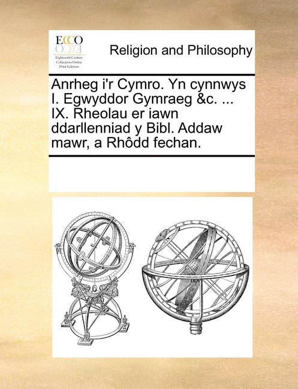 Anrheg I'r Cymro. Yn Cynnwys I. Egwyddor Gymraeg &c. ... IX. Rheolau Er Iawn Ddarllenniad y Bibl. Addaw Mawr, a Rhôdd Fechan. (Paperback) - image 1 of 1